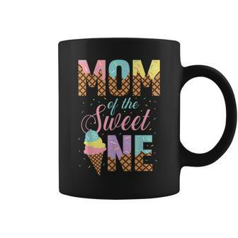 Mom Of The Sweet One Ice Cream Lovers Sweetie Girl Coffee Mug - Seseable