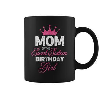 Mom Of The Sweet Sixn Birthday Girl 16Th Pink Crown Coffee Mug | Mazezy