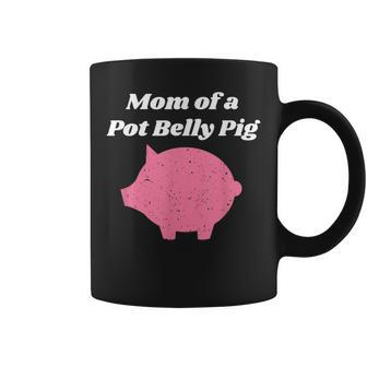 Mom Of A Pot Belly Pig Baby Piglet Coffee Mug | Mazezy