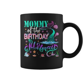 Mommy Of The Birthday Mermaid Family Matching Party Squad Coffee Mug - Seseable
