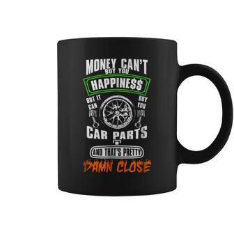 Money Cant Buy Happiness But It Can Buy Car Parts IT Funny Gifts Coffee Mug | Mazezy