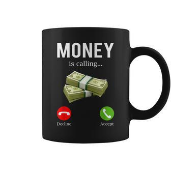 Money Is Calling Cash Funny Business Hustler Coffee Mug | Mazezy