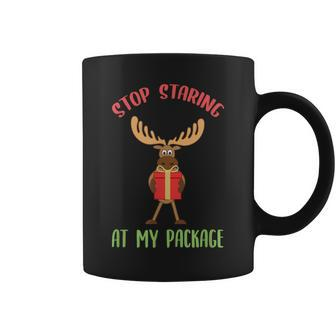 Moose Christmas Stop Staring At My Package Xmas Coffee Mug - Monsterry AU