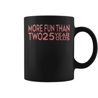 More Fun Than Two 25 Year Olds Womans 50Th Birthday Coffee Mug - Thegiftio UK