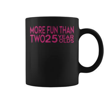 More Fun Than Two 25 Year Olds Womans 50Th Birthday Coffee Mug - Thegiftio UK