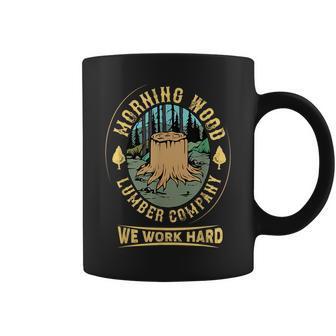 Morning Wood T Lumber Company Funny Camping Carpenter Carpenter Funny Gifts Coffee Mug | Mazezy