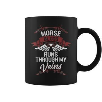 Morse Blood Runs Through My Veins Last Name Family Coffee Mug - Seseable