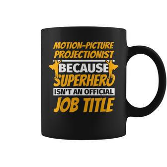 Motion-Picture Projectionist Humor Coffee Mug | Mazezy