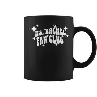 Ms Rachel Fan Club Ms Rachel Mom Dad Birthday School Coffee Mug - Seseable
