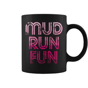 Mud Run Fun Mudder Pink Trail Running And Mudding Coffee Mug - Seseable