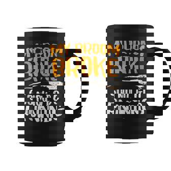 My Broom Broke So Now I Go Running Funny Witch Gift Running Funny Gifts Coffee Mug | Mazezy