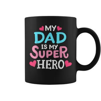 My Dad Is My Superhero Best Dad Fathers Day Cool Kids Coffee Mug - Seseable