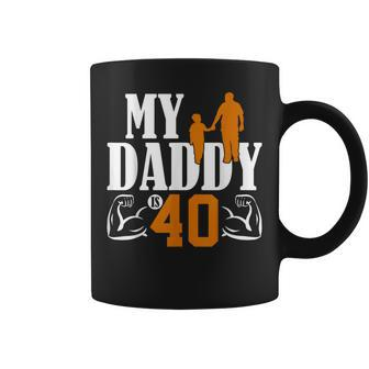 My Daddy Is 40 Years Funny Dad 40Th Birthday Fathers Day Gift For Women Coffee Mug | Mazezy