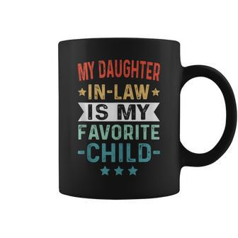 My Daughter In Law Is My Favorite Child Funny Family Gifts Funny Gifts For Daughter Coffee Mug | Mazezy