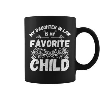 My Daughter In Law Is My Favorite Child Funny Fathers Day Coffee Mug - Seseable