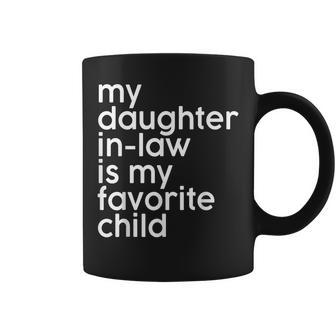 My Daughter-In-Law Is My Favorite Child Funny Fathers Day Coffee Mug | Mazezy