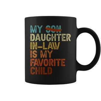 My Daughter In Law Is My Favorite Child Funny - Replaced Son Coffee Mug - Seseable