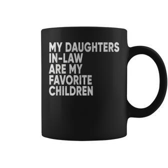 My Daughters-In-Law Are My Favorite Children Fathers Day Coffee Mug - Seseable