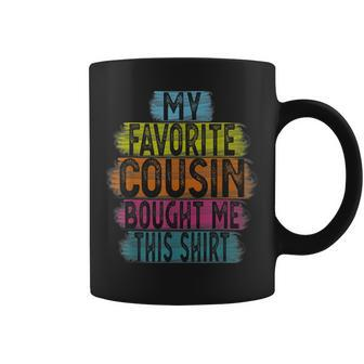 My Favorite Cousin Bought Me This Funny Cousins Gift Coffee Mug | Mazezy