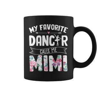 My Favorite Dancer Calls Me Mimi Ballet Floral Mother’S Day Coffee Mug | Mazezy
