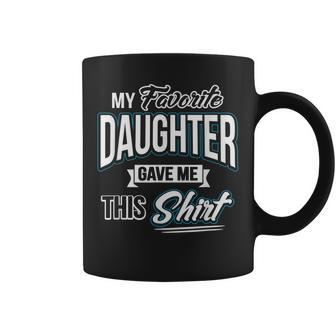 My Favorite Daughter Gave Me This Fathers Day Gift Coffee Mug | Mazezy