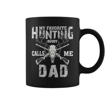 My Favorite Hunting Buddy Calls Me Hunter Dad Fathers Day  Coffee Mug