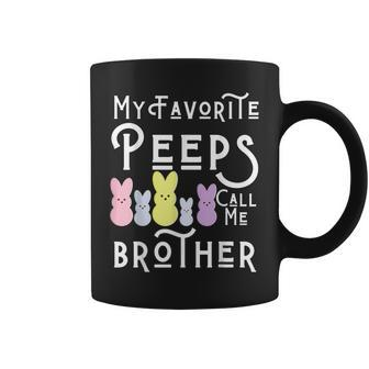 My Favorite Peeps Call Me Brother Bro Easter Basket Stuffer Funny Gifts For Brothers Coffee Mug | Mazezy