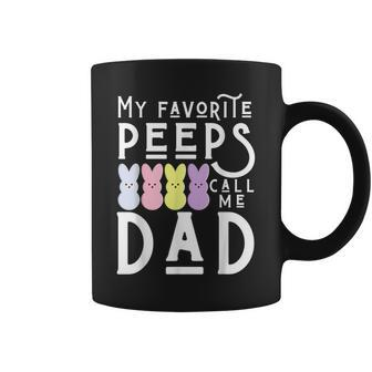 My Favorite Peeps Call Me Dad Dada Daddy Easter Basket Men Funny Gifts For Dad Coffee Mug | Mazezy