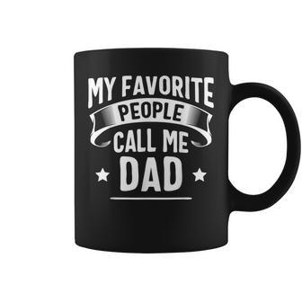 My Favorite People Call Me Dad Fathers Day Coffee Mug | Mazezy