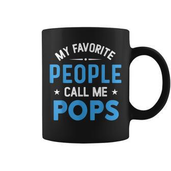 My Favorite People Call Me Pops Funny Pops Fathers Day Coffee Mug