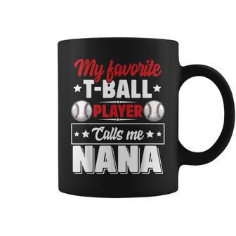 My Favorite Tball Player Calls Me Nana Mothers Day Funny Coffee Mug | Mazezy UK