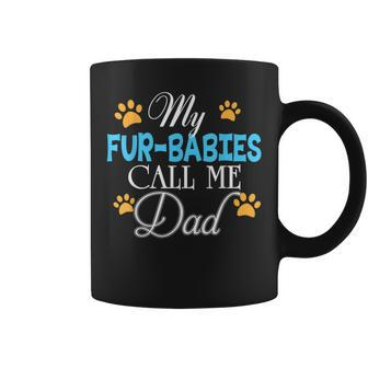 My Fur-Babies Call Me Dad Dog Cat Lover Mother Father Day Coffee Mug - Seseable