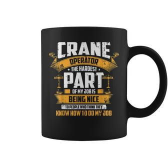 My Job Is Being Nice Crane Operator Driver Coffee Mug | Mazezy