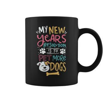 My New Years Resolution Is To Pet More Dogs Coffee Mug - Thegiftio UK