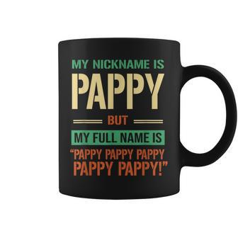 My Nickname Is Pappy Happy Daddy Funny Fathers Day Gift Coffee Mug - Seseable