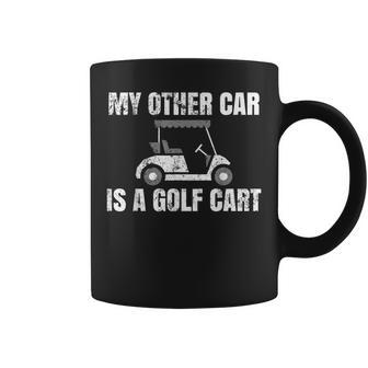 My Other Car Is A Golf Cart Golfers And Golfing Golf Funny Gifts Coffee Mug | Mazezy