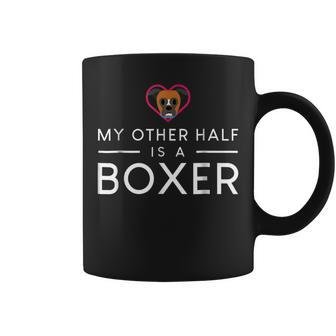 My Other Half Is A Boxer Funny Dog Boxer Funny Gifts Coffee Mug | Mazezy