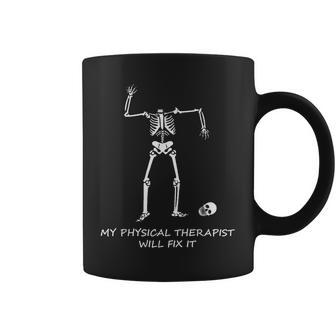 My Physical Therapist Will Fix It Funny Sarcasm Pt Gift Coffee Mug | Mazezy