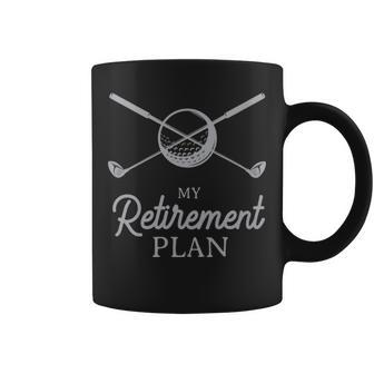 My Retirement Plan Funny Golf White - My Retirement Plan Funny Golf White Coffee Mug - Monsterry DE