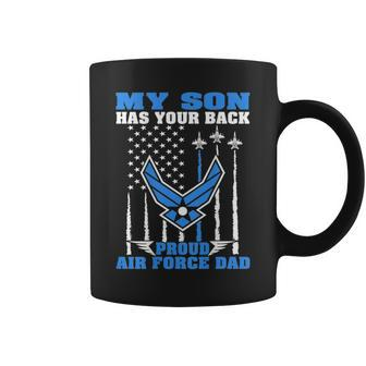 My Son Has Your Back Proud Air Force Dad Military Father Gift For Mens Coffee Mug | Mazezy