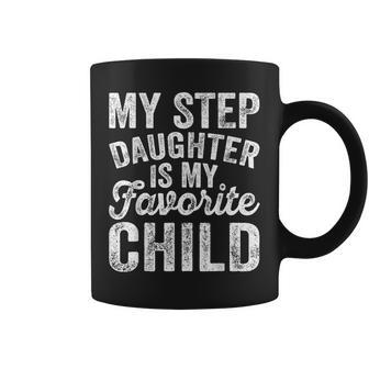 My Step Daughter Is My Favorite Child Fathers Day In Law Coffee Mug | Mazezy