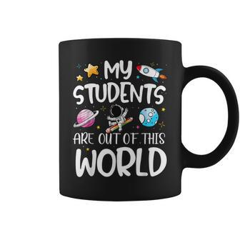 My Students Are Out Of This World Funny Space Teacher Coffee Mug - Thegiftio UK