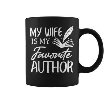 My Wife Is My Favorite Author Book Writer Funny Gifts For Wife Coffee Mug | Mazezy