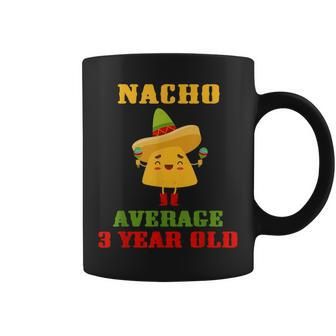 Nacho Average 3 Year Old Funny Cinco De Mayo 3Rd Birthday Coffee Mug | Mazezy
