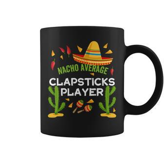 Nacho Average Clapsticks Player Cinco De Mayo Coffee Mug | Mazezy