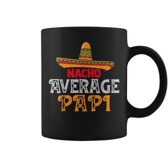 Nacho Average Papi Fathers Day Mexican Family Matching Coffee Mug | Seseable UK