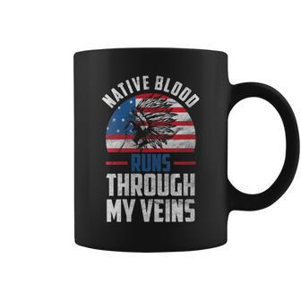 Native Blood Runs Through My Veins Native American America Coffee Mug - Seseable