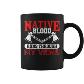Native Blood Runs Through My Veins Native American Coffee Mug | Mazezy