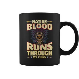 Native Blood Runs Through My Veins Indigenous Peoples Coffee Mug | Mazezy DE