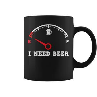 I Need Beer Fuel Gauge Drinking Empty Tank Meter Coffee Mug | Mazezy